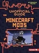 Kartonierter Einband The Unofficial Guide to Minecraft Mods, 2nd Edition von Linda Zajac