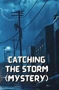 Kartonierter Einband Catching the Storm (Mystery) von Edgar Allan Poe