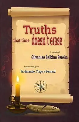 E-Book (epub) Truths that time does not erase von Gilvanize Balbino Pereira, By the Spirits Ferdinand-Tiago-Bernard