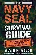 Kartonierter Einband The Navy Seal's Survival Guide von Alvin K. Welch