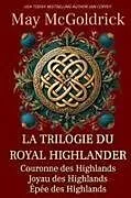 Kartonierter Einband La Trilogie du Royal Highlander von May Mcgoldrick, Jan Coffey