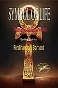 E-Book (epub) Symbol Of Life von Gilvanize Balbino Pereira, By the Spirits Ferdinando & Bernard