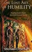 Fester Einband The Lost Art of Humility von Michael C Herbert