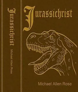 E-Book (epub) Jurassichrist von Michael Allen Rose