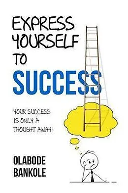 E-Book (epub) Express Yourself to Success von Olabode Bankole