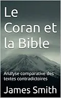 E-Book (epub) UNE ANALYSE COMPARATIVE DE LA BIBLE ET DU CORAN - Vérité Contre Chaos von Charles R Floyd