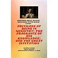 E-Book (epub) Frère Gbile Akanni Messages avec liens audio - LE PRIVILÈGE D'ÊTRE AU MINISTÈRE ; LE PARFUM DE SON SAVOIR ; et LA GRANDE INVITATION von Gbile Akanni, Ambassador Monday O. Ogbe