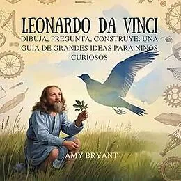 E-Book (epub) Leonardo Da Vinci von Amy Bryant