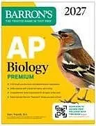 Kartonierter Einband AP Biology Premium, 2027: Prep Book with 6 Practice Tests + Comprehensive Review + Online Practice (Barron's AP Prep) von Mary Wuerth