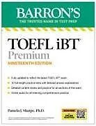 Kartonierter Einband (Kt) TOEFL, iBT Premium, Nineteenth Edition: Prep Book with 10 Practice Tests + Comprehensive Review + Online Audio (2026) von Pamela J Sharpe