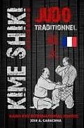 Kartonierter Einband Kime Shiki - Judo Traditionnel (français) von Kano Ryu, Jose A. Caracena