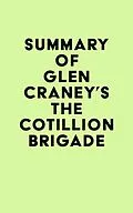 E-Book (epub) Summary of Glen Craney's The Cotillion Brigade von IRB Media