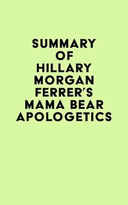 E-Book (epub) Summary of Hillary Morgan Ferrer's Mama Bear Apologetics(TM) von IRB Media