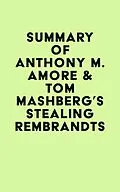 E-Book (epub) Summary of Anthony M. Amore & Tom Mashberg's Stealing Rembrandts von IRB Media