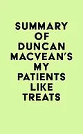 E-Book (epub) Summary of Duncan MacVean's My Patients Like Treats von IRB Media