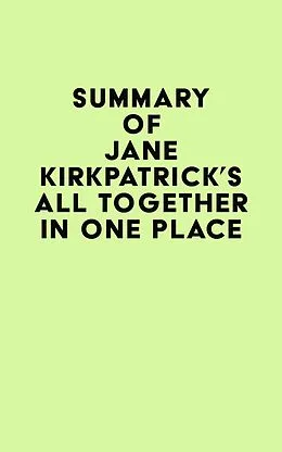 E-Book (epub) Summary of Jane Kirkpatrick's All Together in One Place von IRB Media