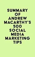 E-Book (epub) Summary of Andrew Macarthy's 500 Social Media Marketing Tips von IRB Media