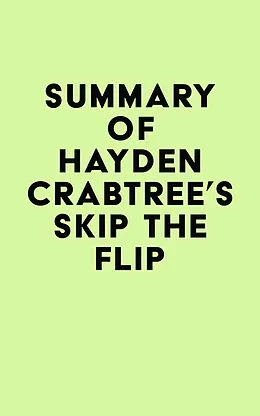 E-Book (epub) Summary of Hayden Crabtree's Skip the Flip von IRB Media