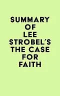 E-Book (epub) Summary of Lee Strobel's The Case for Faith von IRB Media