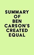 E-Book (epub) Summary of Ben Carson's Created Equal von IRB Media