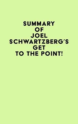 E-Book (epub) Summary of Joel Schwartzberg's Get to the Point! von IRB Media