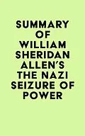 E-Book (epub) Summary of William Sheridan Allen's The Nazi Seizure of Power von IRB Media