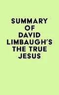 E-Book (epub) Summary of David Limbaugh's The True Jesus von IRB Media