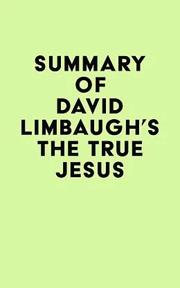 E-Book (epub) Summary of David Limbaugh's The True Jesus von IRB Media