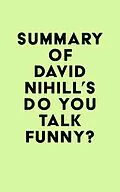 E-Book (epub) Summary of David Nihill's Do You Talk Funny? von IRB Media