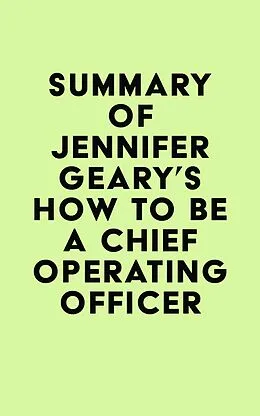 E-Book (epub) Summary of Jennifer Geary's How to be a Chief Operating Officer von IRB Media