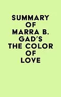 E-Book (epub) Summary of Marra B. Gad's The Color of Love von IRB Media