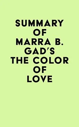 E-Book (epub) Summary of Marra B. Gad's The Color of Love von IRB Media