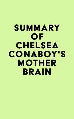 E-Book (epub) Summary of Chelsea Conaboy's Mother Brain von IRB Media