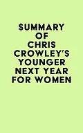 E-Book (epub) Summary of Chris Crowley's Younger Next Year for Women von IRB Media