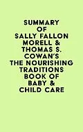 E-Book (epub) Summary of Sally Fallon Morell & Thomas S. Cowan's The Nourishing Traditions Book of Baby & Child Care von IRB Media