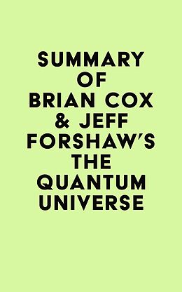 E-Book (epub) Summary of Brian Cox & Jeff Forshaw's The Quantum Universe von IRB Media