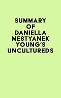 E-Book (epub) Summary of Daniella Mestyanek Young's Uncultured von IRB Media