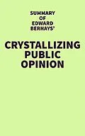 E-Book (epub) Summary of Edward Bernays' Crystallizing Public Opinion von IRB Media