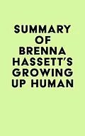E-Book (epub) Summary of Brenna Hassett's Growing Up Human von IRB Media