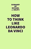 E-Book (epub) Summary of Michael J. Gelb's How to Think Like Leonardo da Vinci von IRB Media