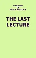 E-Book (epub) Summary of Randy Pausch's The Last Lecture von IRB Media