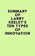 E-Book (epub) Summary of Larry Keeley's Ten Types of Innovation von IRB Media
