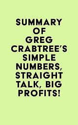 eBook (epub) Summary of Greg Crabtree's Simple Numbers, Straight Talk, Big Profits! de IRB Media