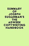 E-Book (epub) Summary of Joseph Sugarman's The Adweek Copywriting Handbook von IRB Media