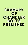E-Book (epub) Summary of Chandler Bolt's Published. von IRB Media