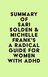 E-Book (epub) Summary of Sari Solden & Michelle Frank's A Radical Guide for Women with ADHD von IRB Media