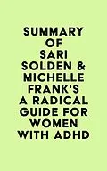E-Book (epub) Summary of Sari Solden & Michelle Frank's A Radical Guide for Women with ADHD von IRB Media
