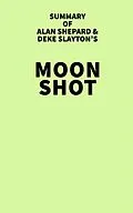 E-Book (epub) Summary of Alan Shepard & Deke Slayton's Moon Shot von IRB Media