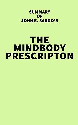 E-Book (epub) Summary of John E. Sarno's The Mindbody Prescription von IRB Media