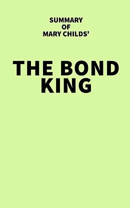 E-Book (epub) Summary of Mary Childs' The Bond King von IRB Media